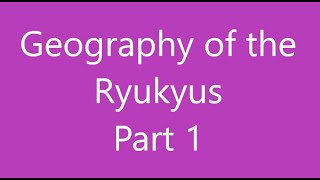 Uchinaguchi Study Group (#35) - Special Topics - Geography Ryukyus Part 1 (Okinawan Language 沖縄語)