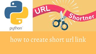 how to create short url link | Using python