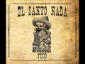 El Santo Nada - Sciuorbazizi
