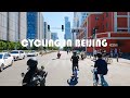 Cycling to and from China World Trade Center, Sanlitun and Liangmahe River in Beijing【4K】骑行在北京