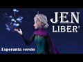 Jen Liber' (Let it Go) - En Esperanto