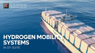 Hydrogen Mobility Systems Simulation Using GT-SUITE