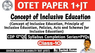 Concept of Inclusive Education||Principles, Policies, Acts and Schemes||OTET P1||JT||CDP||Class-10||