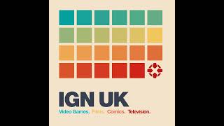 IGN UK Podcast #252: The Podcasting Hour