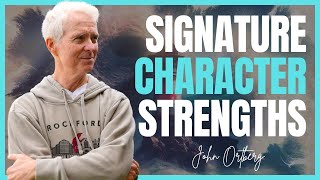 Signature Character Strengths | John Ortberg