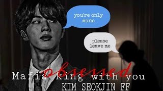 Mafia king obsessed with you| kim seokjin FF|#kimseokjinff