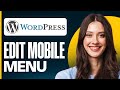 How to Edit Mobile Menu on WordPress (2026) | In Less Than 2 Minutes