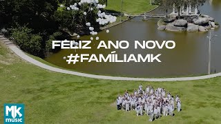 Feliz Ano Novo (Óleo de Alegria) - FamíliaMK - (Vídeo Oficial MK Music)