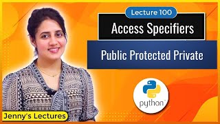 Access Modifiers in Python | Public Protected Private | Python for Beginners #lec100