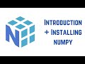 Python Numpy Tutorial For Beginners - Introduction + Installing numpy