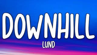 Lund - Downhill (Lyrics)