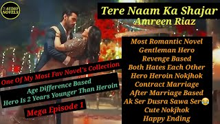 Tere Naam Ka Shajar by Amreen Riaz | Romantic Novel | Revenge Based | Contract Marriage | Mega Epi 1