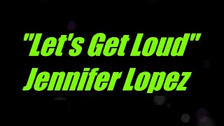 Let's Get Loud by Jennifer Lopez Original Key Karaoke