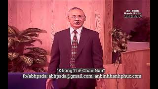 ABHP - KHÔNG THỂ CHÁN NÃN - AN BÌNH HẠNH PHÚC - MỤC SƯ DƯƠNG QUỐC TÙNG