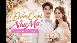 Đám Cưới Như Mơ - Đoàn Gia Tuấn (Cover) 