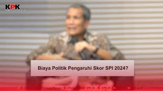 BIAYA POLITIK PENGARUHI SKOR SPI 2024? | SPI 2024