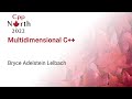 Multidimensional C++ - Bryce Adelstein Lelbach - CppNorth 2022