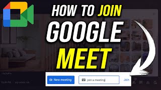 How to Join a Meeting with Google Meet