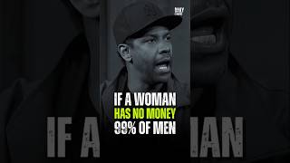 If A Woman Has No Money 99% Of Men - Denzel Washington #motivation #denzelwashington