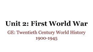 GE Twentieth Century World History| Unit 2 First World War| Detailed Explanation