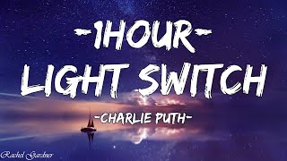 Charlie Puth - Light Switch (Lyrics) +[1HOUR]