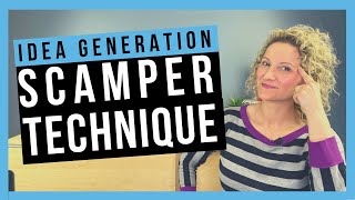 Scamper Technique [BEST IDEA GENERATION METHODS]