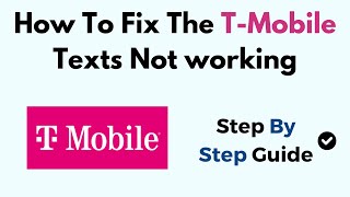 How To Fix The T-Mobile Texts Not Working
