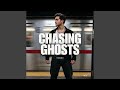Chasing Ghosts