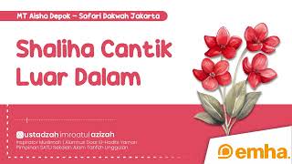 ⭕ SHALIHAH CANTIK LUAR DALAM | Safari Dakwah Jakarta | Ustadzah Imroatul Azizah