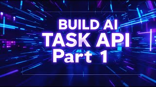 Building a Task Automation API with FastAPI \u0026 OpenAI (Part 1) | AI-Powered Automation! #ai