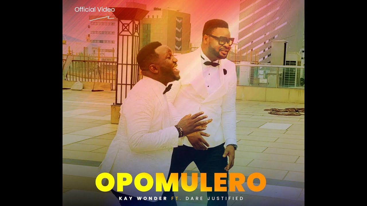 Opomulero Video By Kay Wonder Ft Dare Justified Youtube