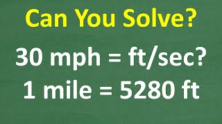 30 mph = ft/sec? Convert Units of Measure – Many Don’t Understand This BASIC MATH!