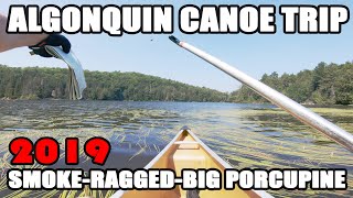 Algonquin Canoe \u0026 Camping Trip - Smoke to Ragged to Big Porcupine Lakes 2019