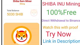 SHIBA INU Mining for free 💯 true Direct withdrawal to binance wallet