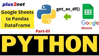 get_as_df() to create Pandas DataFrame using data from Google sheet with options for index, header