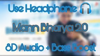 Mann Bharya 2.0 [ 8D Audio + Bass Boost ] | B Paark | Sidharth - Kiara | Musical Shah