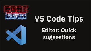VS Code tips — The Editor: Quick suggestions setting