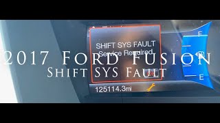 2017 Ford Fusion Shift SYS Fault - FORD WON