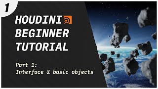 Houdini Beginner Course – Interface \u0026 Creating Basic Objects - Part 1