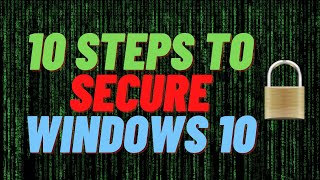 10 Steps to Secure Windows 10