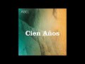 abel pintos cien años official audio