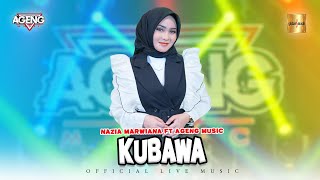 Nazia Marwiana ft Ageng Music - Kubawa (Official Live Music)