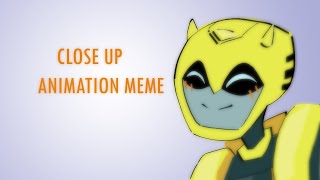 CLOSE UP  ANIMATION MEME 《 transformers Animated 》