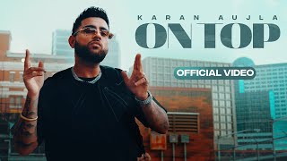 On Top (Full Video) Karan Aujla | Yeah Proof | New Punjabi Songs 2022