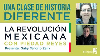 Una Clase de Historia Diferente - La Revolución Mexicana