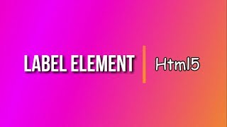HTML5 tutorial 19 | HTML Label Element
