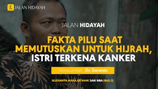 #jalanhidayah : Fakta Pilu saat Memutuskan untuk Hijrah, Istri Terkena Kanker - Dr. Sarwoto