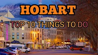 TOP 10 THINGS TO DO IN HOBART ,AUSTRALIA - HOBART TRAVEL VIDEO 2022