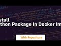 How to Install Private Python Package in Docker image build