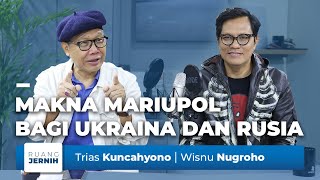 Ruang Jernih #12: Mariupol, Fakta dan Maknanya Bagi Perang Rusia dan Ukraina